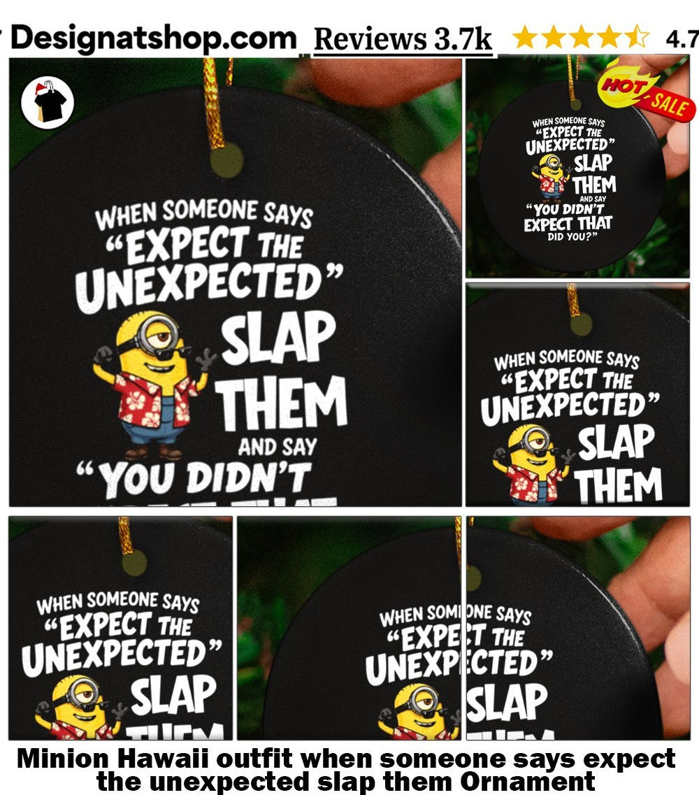 Minion Hawaii outfit when someone says expect the unexpected slap them shirt