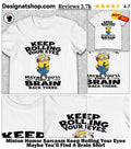 Minion Humor Sarcasm Keep Rolling Your Eyes Maybe You’ll Find A Brain Shirt