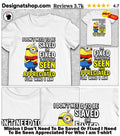 Minion I Don’t Need To Be Saved Or Fixed I Need To Be Seen Appreciated For Who I am shirt