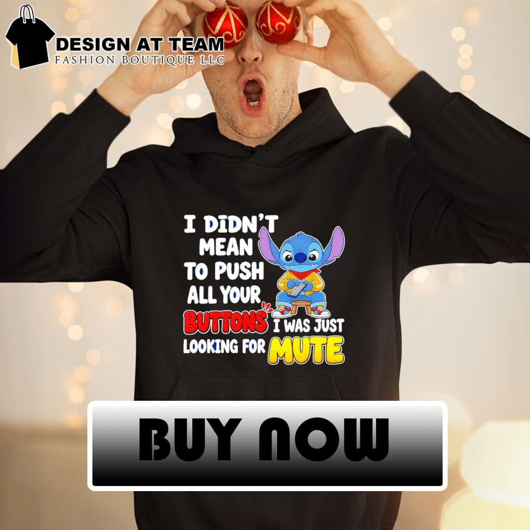Minion I didn’t mean to push all your buttons I was just looking for mute shirt