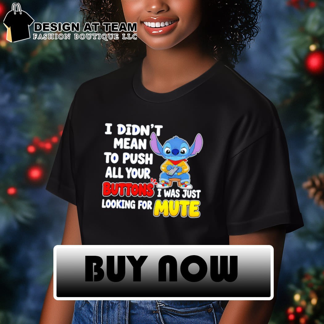 Minion I didn’t mean to push all your buttons I was just looking for mute shirt
