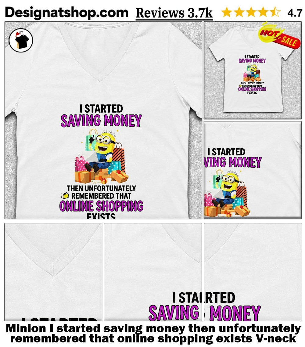 Minion I started saving money then unfortunately remembered that online shopping exists shirt