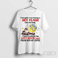Minion I Thought I Was Having Hot Flash This Morning Then I Realized My Left