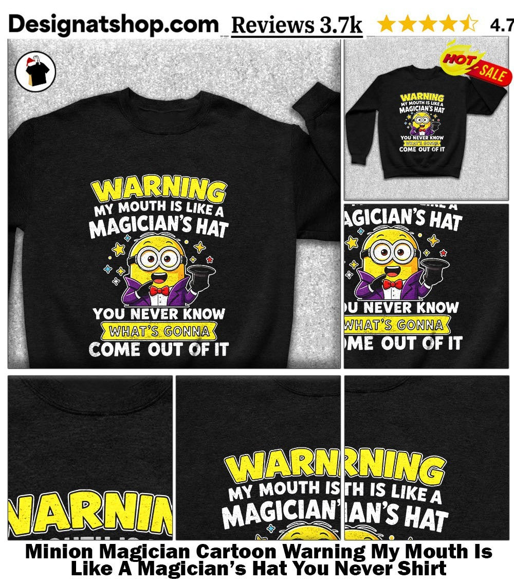 Minion Magician Cartoon Warning My Mouth Is Like A Magician’s Hat You Never Shirt