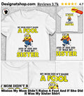 Running Minion My Mom Didn’t Raise A Fool And If She Did It Was My Sister Shirt