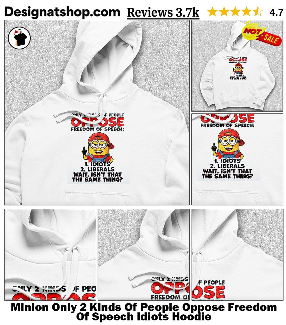 Minion Only 2 Kinds Of People Oppose Freedom Of Speech Idiots shirt