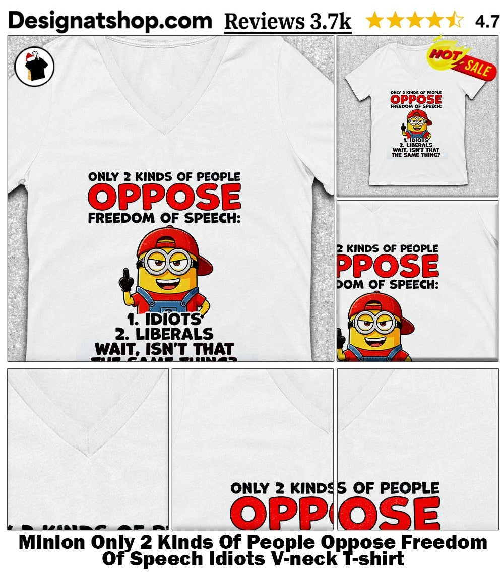 Minion Only 2 Kinds Of People Oppose Freedom Of Speech Idiots shirt