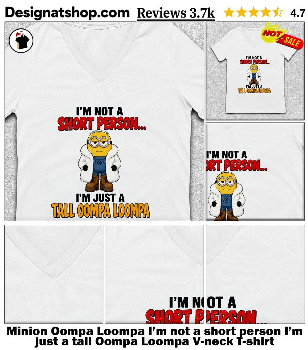 Minion Oompa Loompa I’m not a short person I’m just a tall Oompa Loompa shirt