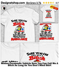 Minion Paramedic Vehicle Sure You Can Call Me A Bitch As Long As You Don’t Mind Shirt
