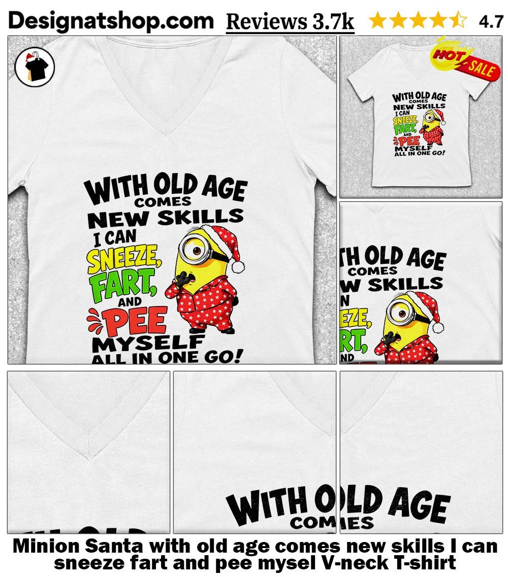 Minion Santa with old age comes new skills I can sneeze fart and pee mysel shirt