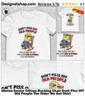 Minion Senior Citizen Rocking Chair Dont Piss Off Old People The Older We Get Shirt
