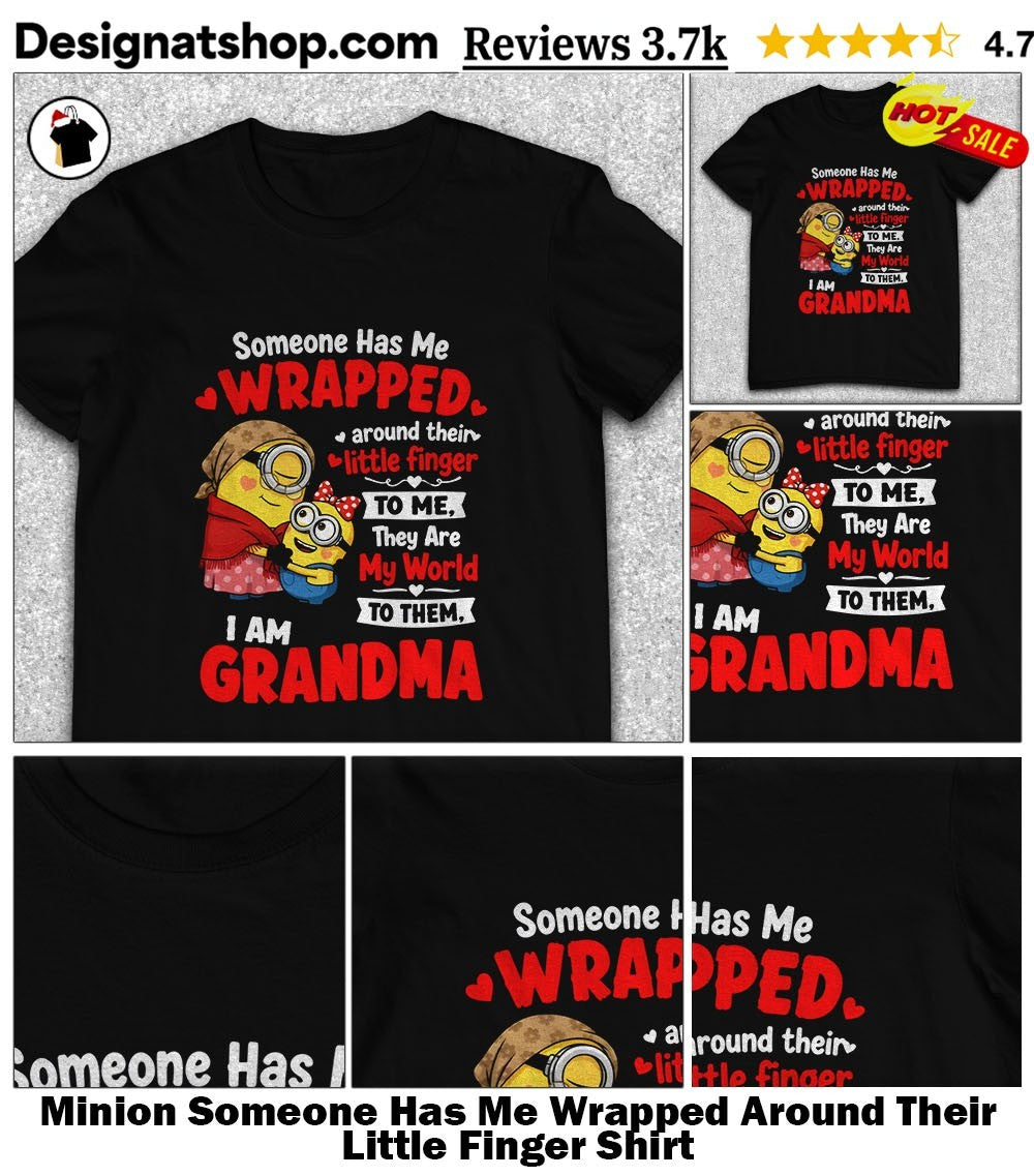 Minion Someone Has Me Wrapped Around Their Little Finger Shirt