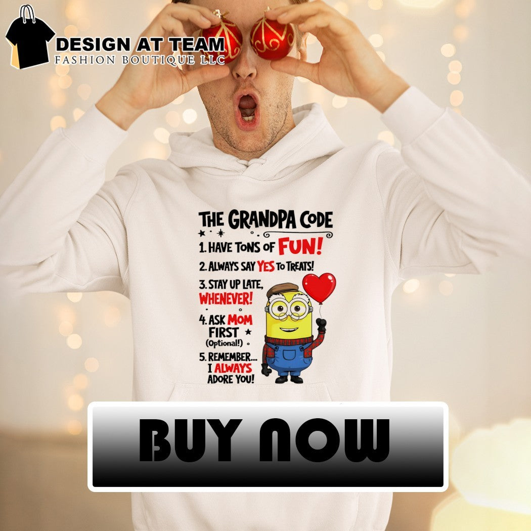 Minion The Grandpa Code have tons of fun always say yes to treats shirt