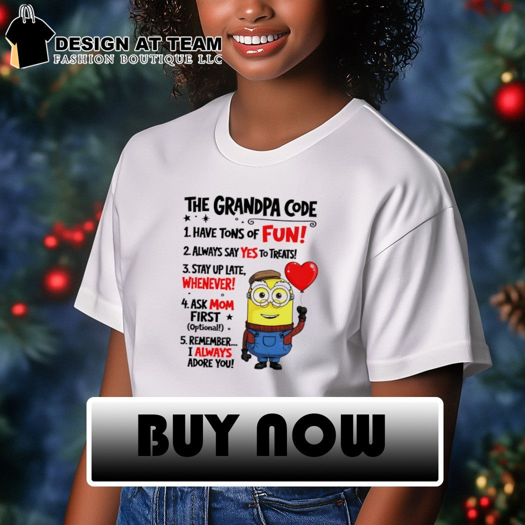 Minion The Grandpa Code have tons of fun always say yes to treats shirt