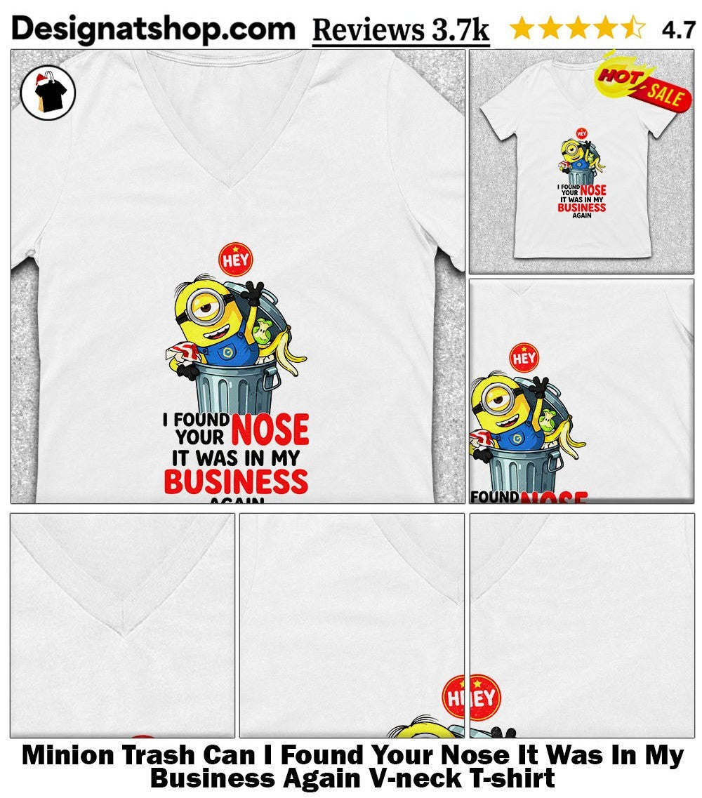 Minion Trash Can I Found Your Nose It Was In My Business Again shirt