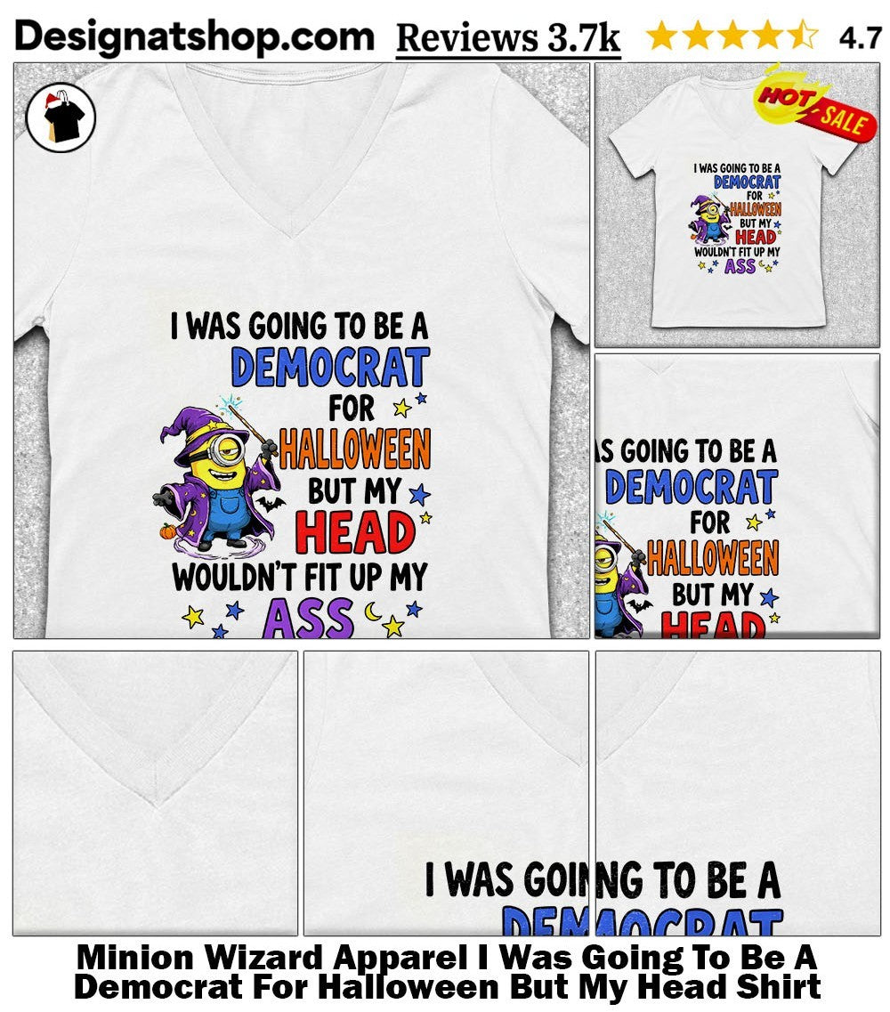 Minion Wizard Apparel I Was Going To Be A Democrat For Halloween But My Head Shirt