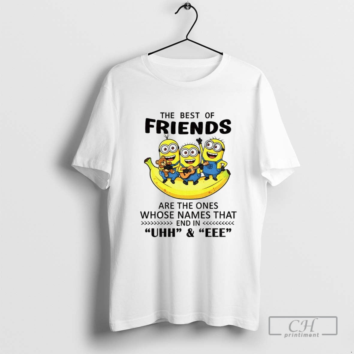 Minion Banana The Best Of Friends Are The Ones Whose Names That End In Uhh