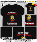 Minion coffee Inside every older person is a younger person wondering shirt