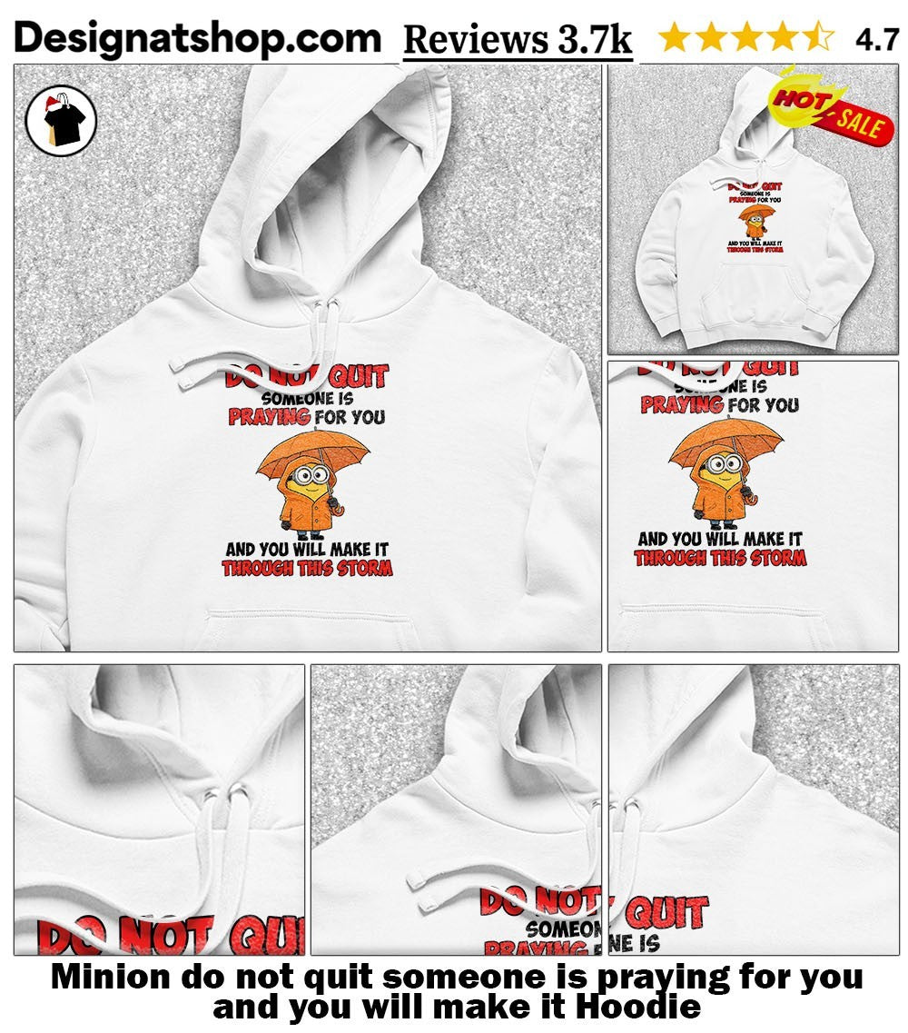 Minion do not quit someone is praying for you and you will make it shirt