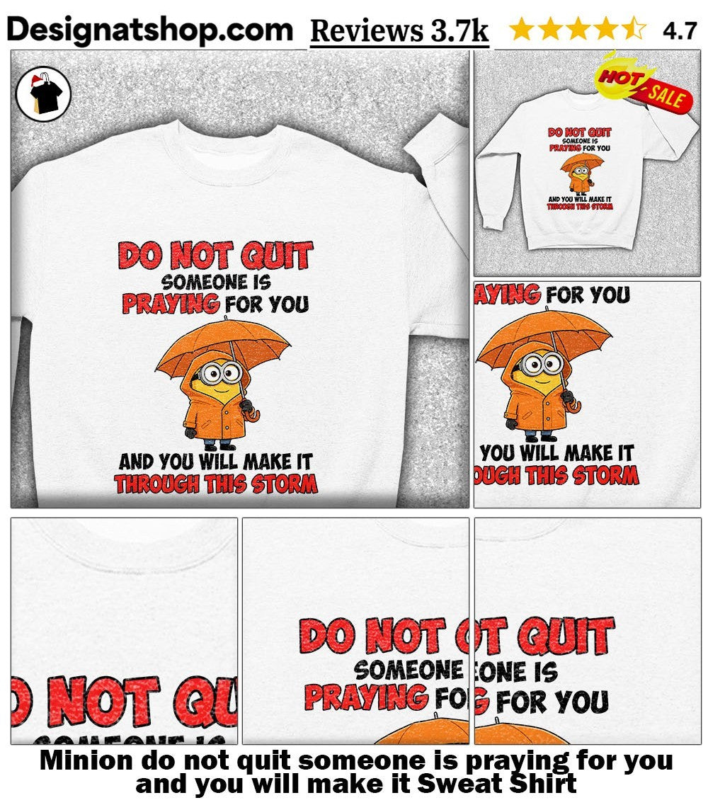 Minion do not quit someone is praying for you and you will make it shirt