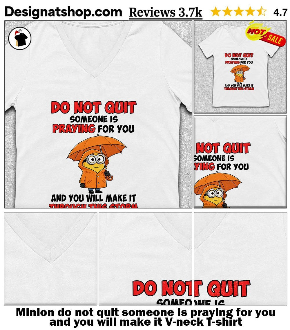 Minion do not quit someone is praying for you and you will make it shirt
