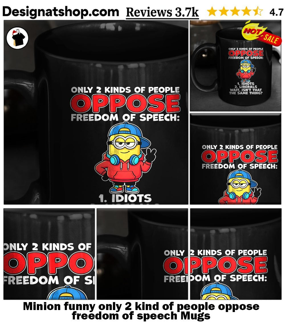 Minion funny only 2 kind of people oppose freedom of speech shirt