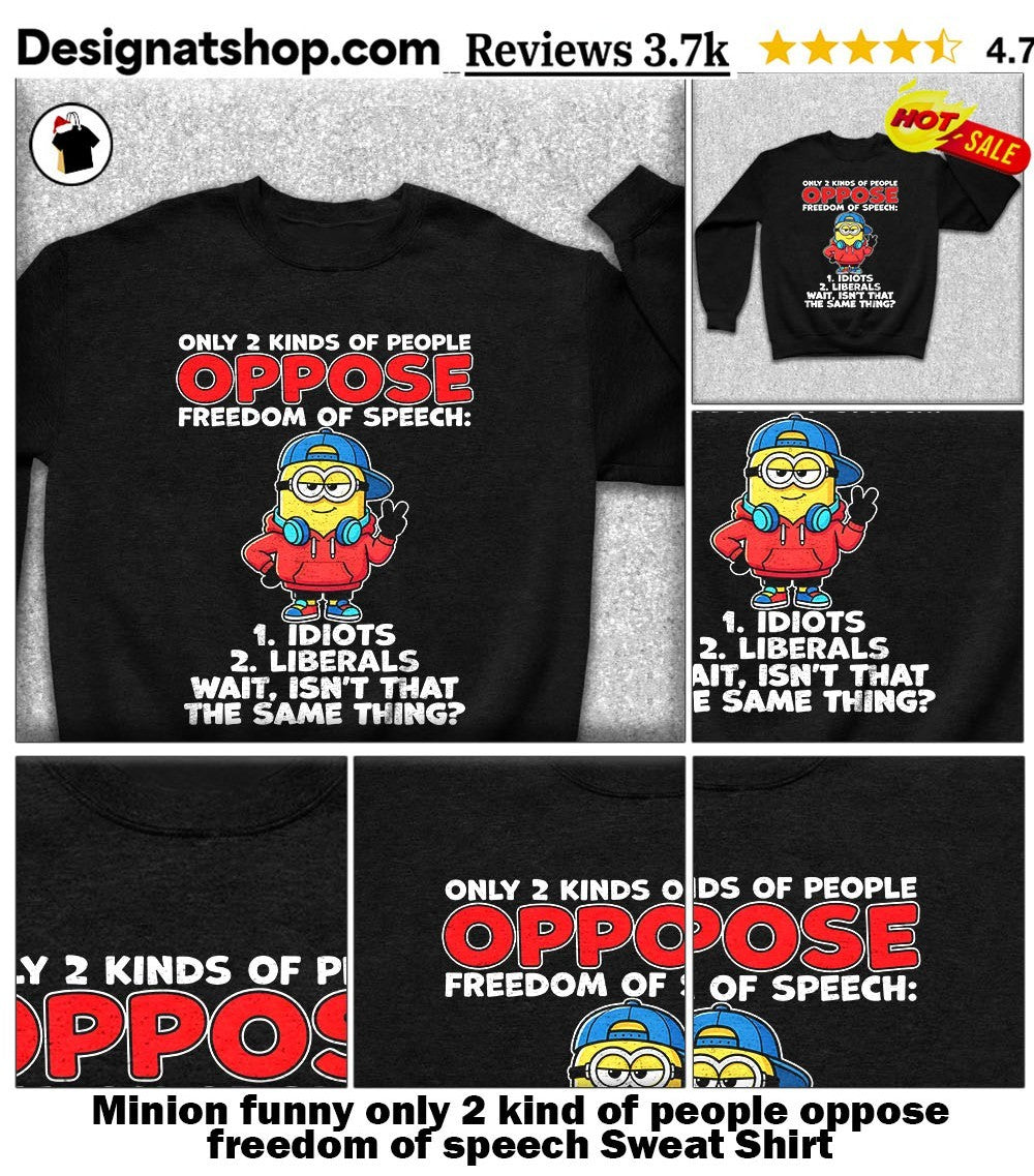 Minion funny only 2 kind of people oppose freedom of speech shirt