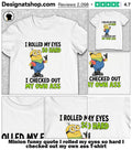Minion funny quote I rolled my eyes so hard I checked out my own ass shirt