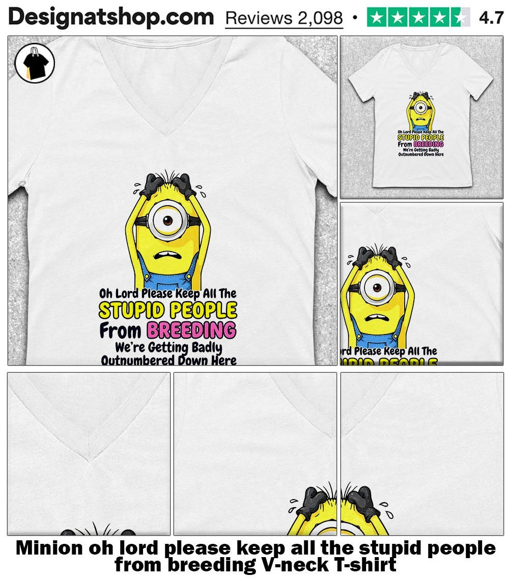 Minion oh lord please keep all the stupid people from breeding shirt