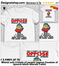 Minion only 2 kinds of people oppose freedom of speech idiots liberals shirt