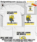 Minion people are asking me which sign I was born under a warning sign funny shirt