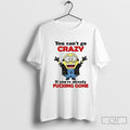 Minion Rock Style You Cant Go Crazy If Youre Already Fucking Gone Shirt Sweater