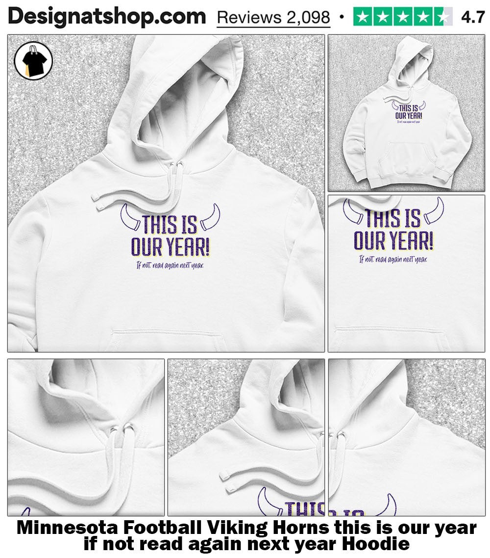 Minnesota Football Viking Horns this is our year if not read again next year shirt