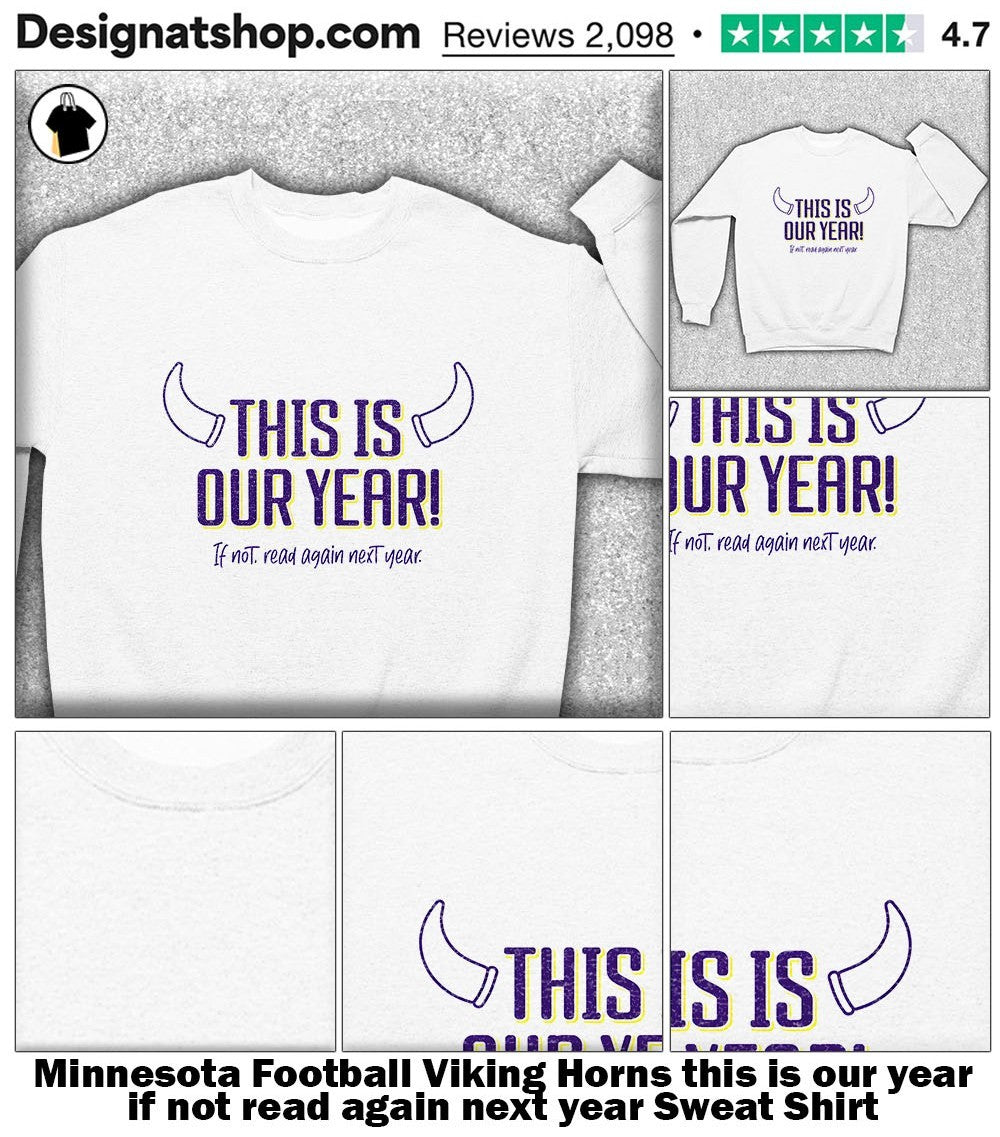 Minnesota Football Viking Horns this is our year if not read again next year shirt