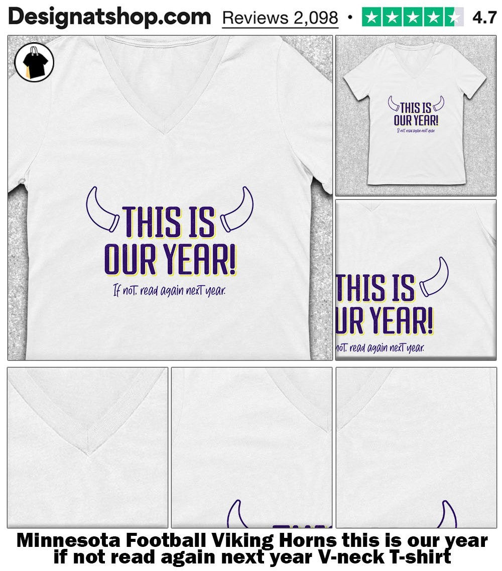 Minnesota Football Viking Horns this is our year if not read again next year shirt