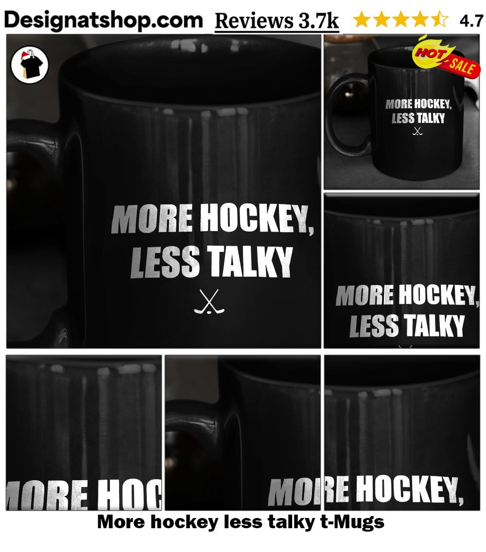 More hockey less talky t-shirt
