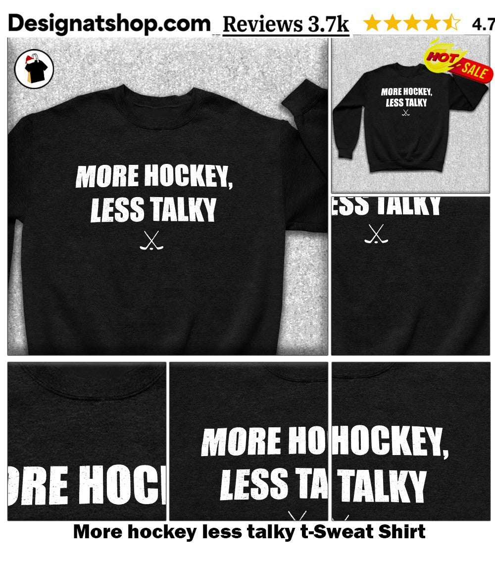 More hockey less talky t-shirt