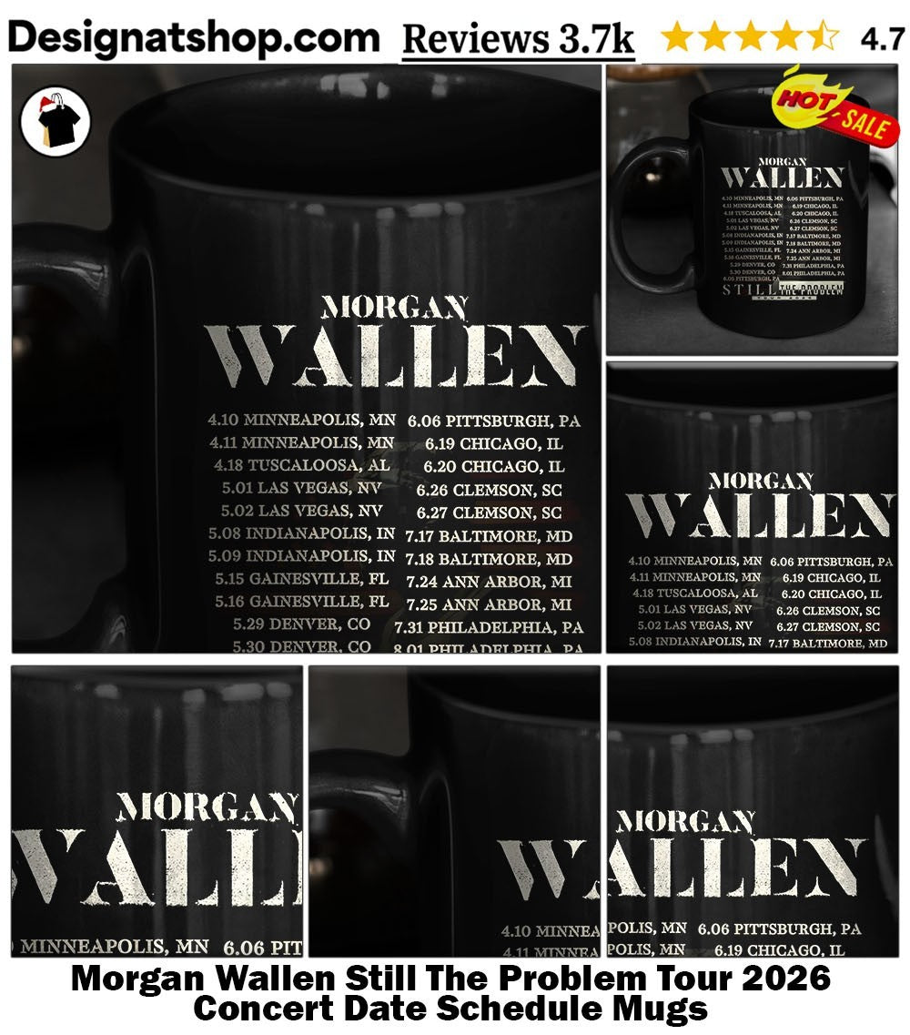 Morgan Wallen Still The Problem Tour 2026 Concert Date Schedule shirt