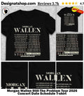 Morgan Wallen Still The Problem Tour 2026 Concert Date Schedule shirt