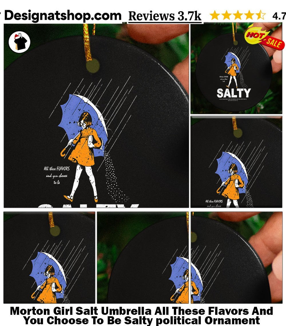 Morton Girl Salt Umbrella All These Flavors And You Choose To Be Salty political shirt