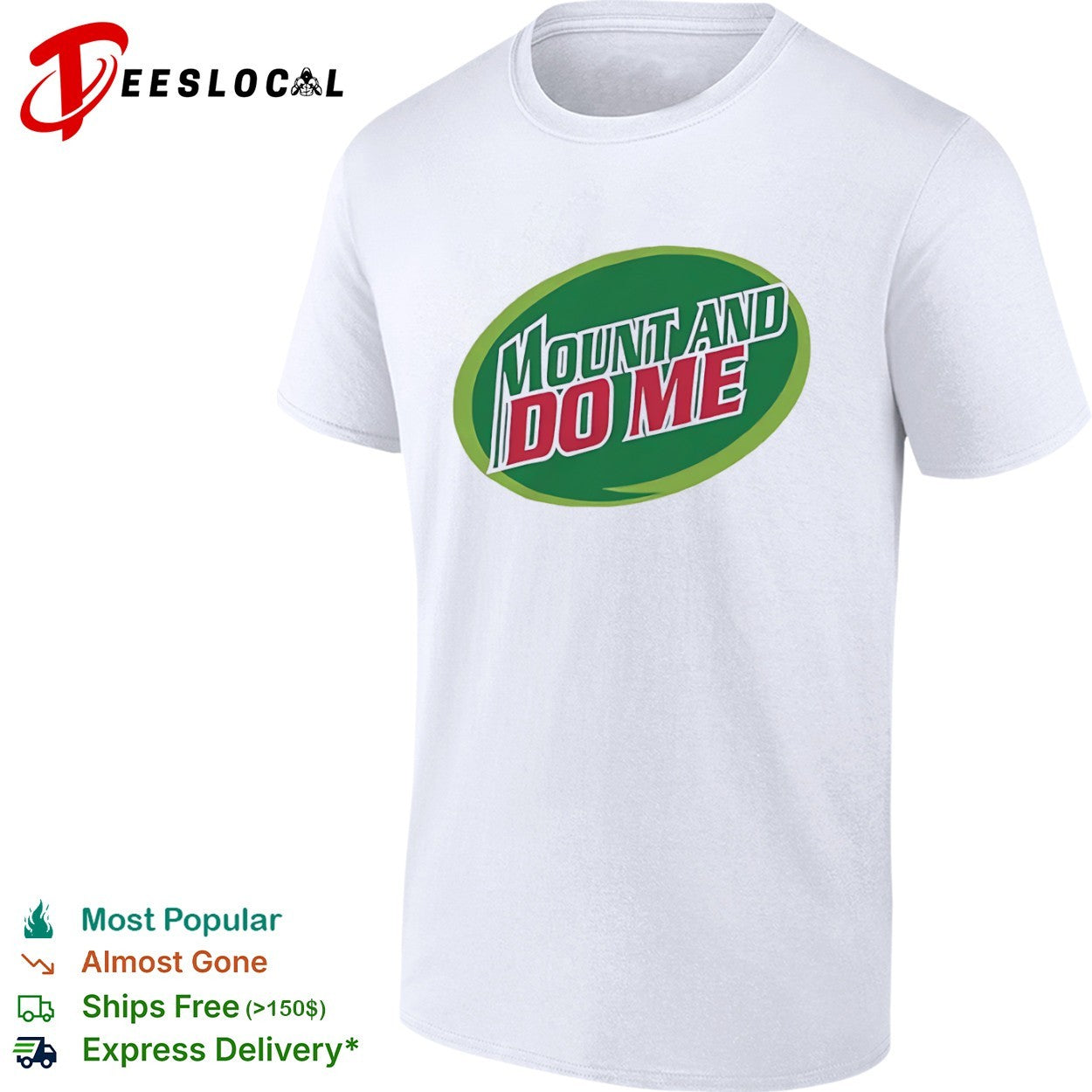 Mountain Dew parody green oval mount and do me shirt