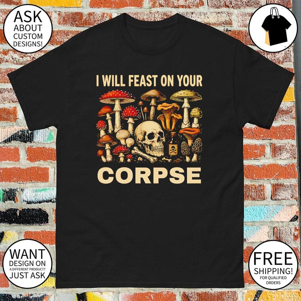 Mushrooms Skull Poison Bottle i will feast on your corpse shirt