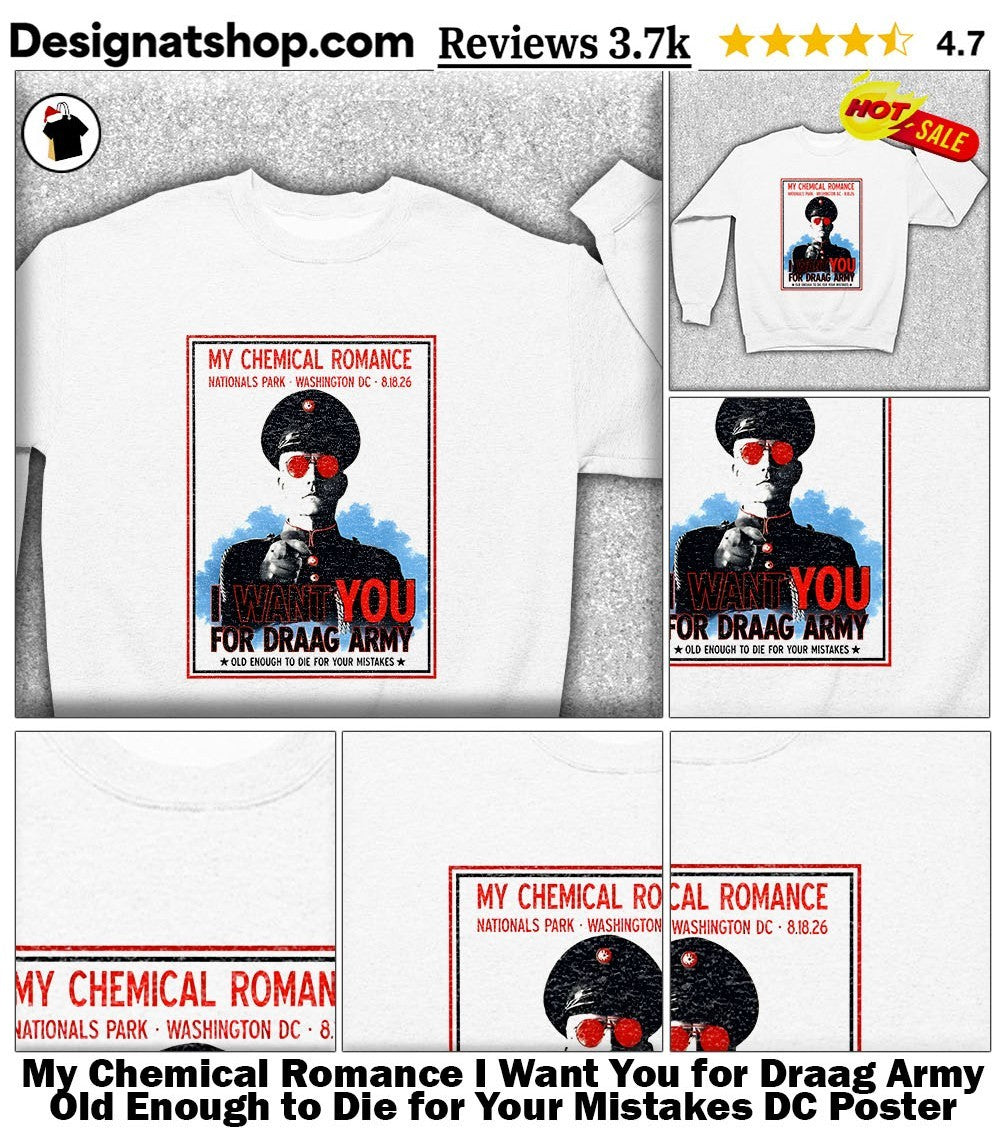 My Chemical Romance I Want You for Draag Army Old Enough to Die for Your Mistakes DC Poster shirt