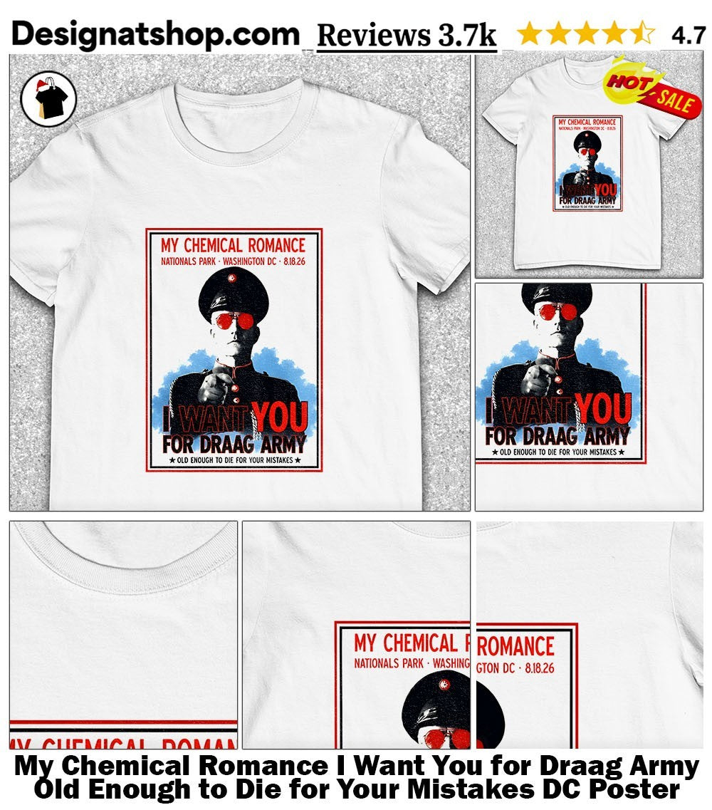 My Chemical Romance I Want You for Draag Army Old Enough to Die for Your Mistakes DC Poster shirt
