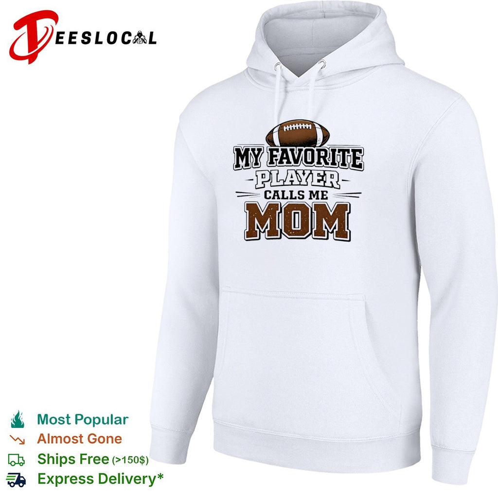 My Favorite Player Calls Me Mom Football Shirt
