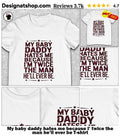 My baby daddy hates me because I’ twice the man he’ll ever be shirt