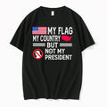 My Flag My Country But Not My President Anti Trump Tee Tshirts Sweater