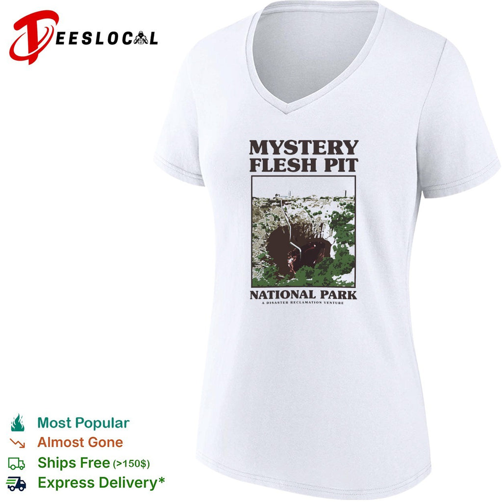 Mystery Flesh Pit National Park a disaster reclamation venture pit shirt