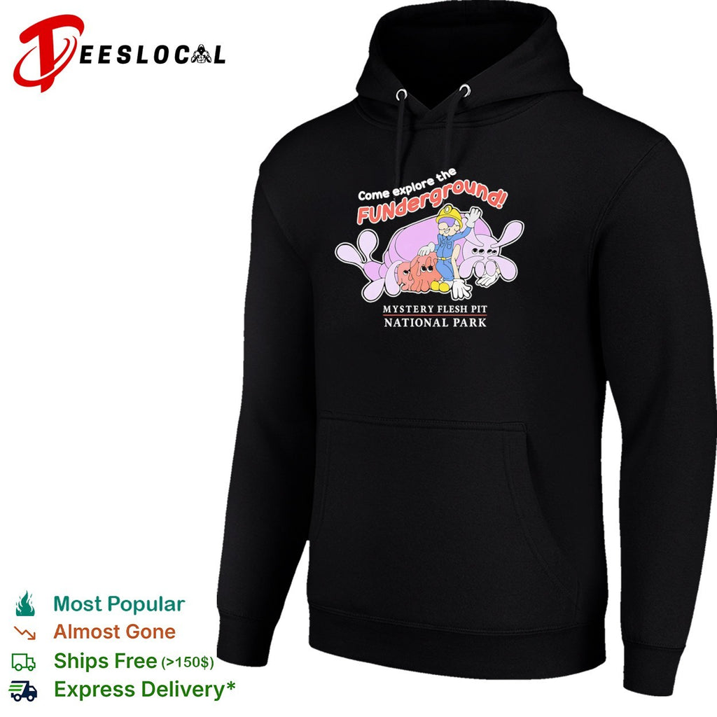 Mystery Flesh Pit National Park come explore the funderground cartoon monsters shirt