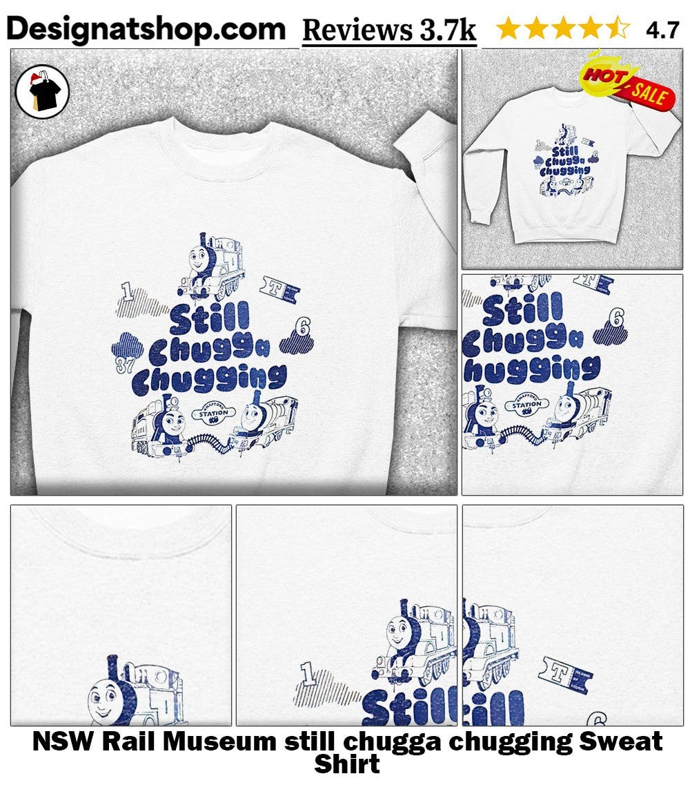 NSW Rail Museum still chugga chugging shirt